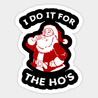 I-Do-It-For-The-Hos Sticker